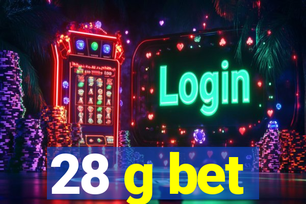 28 g bet